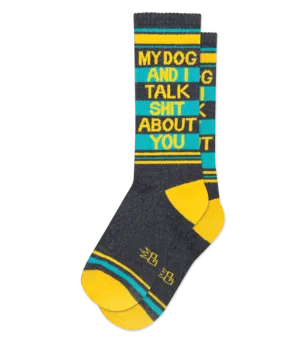 MY DOG AND I TALK SHIT